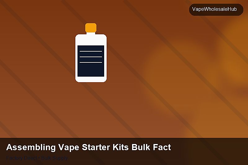 Assembling Vape Starter Kits Bulk Factory — Assembling Vape Starter Kits Bulk Factory: Wholesale Price | 2026 Edition photo 2