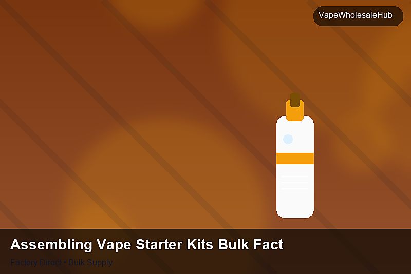 Assembling Vape Starter Kits Bulk Factory — Assembling Vape Starter Kits Bulk Factory: Factory Direct Quote | 2026 Edition photo 2