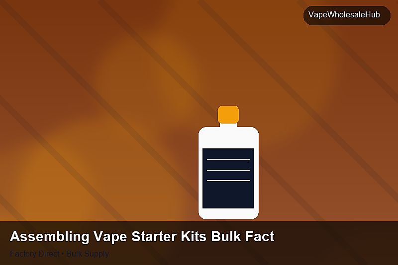 Assembling Vape Starter Kits Bulk Factory — Assembling Vape Starter Kits Bulk Factory: Quality Control Process | 2026 Edition photo 1