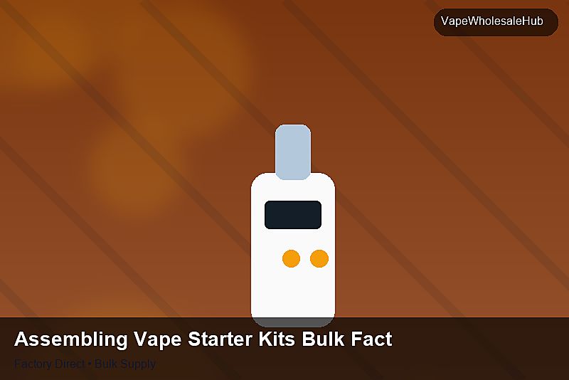 Assembling Vape Starter Kits Bulk Factory — Assembling Vape Starter Kits Bulk Factory: Risk Management | 2026 Edition photo 1