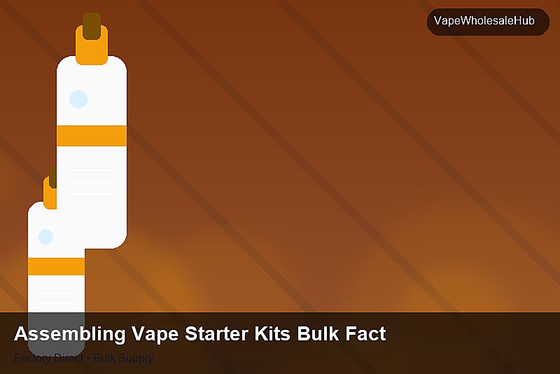 Assembling Vape Starter Kits Bulk Factory — Assembling Vape Starter Kits Bulk Factory: Inventory Management | 2026 Edition photo 1