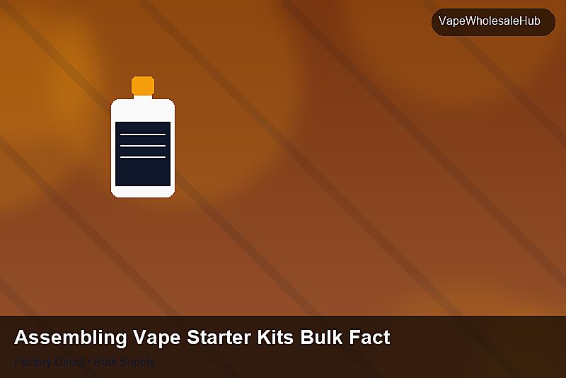 Assembling Vape Starter Kits Bulk Factory โ Assembling Vape Starter Kits Bulk Factory: Logistics Solutions | 2026 Edition photo 2