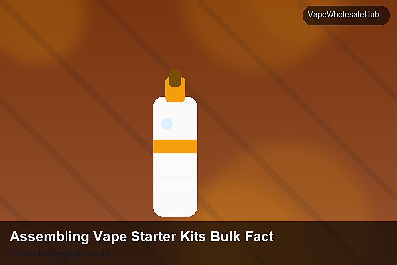 Assembling Vape Starter Kits Bulk Factory — Assembling Vape Starter Kits Bulk Factory: Beginner's Guide | 2026 Edition photo 1