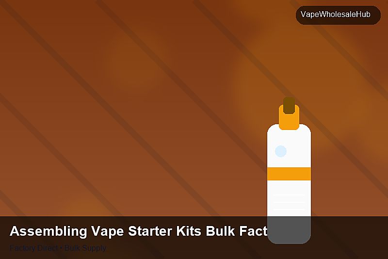 Assembling Vape Starter Kits Bulk Factory — Assembling Vape Starter Kits Bulk Factory: Procurement Checklist | 2026 Edition photo 2